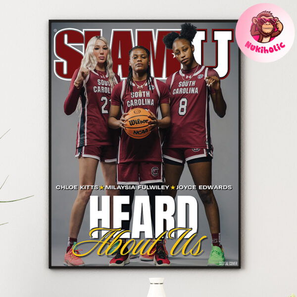 Chloe Kitts MiLaysia Fulwiley And Joyce Edwards From South Carolina Gamecocks x SlamU Heard About Us Home Decor Poster Canvas