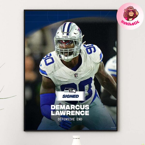 DeMarcus Lawrence Signed A Three Year 42 Million Contract With The Seattle Seahawks Home Decor Poster Canvas