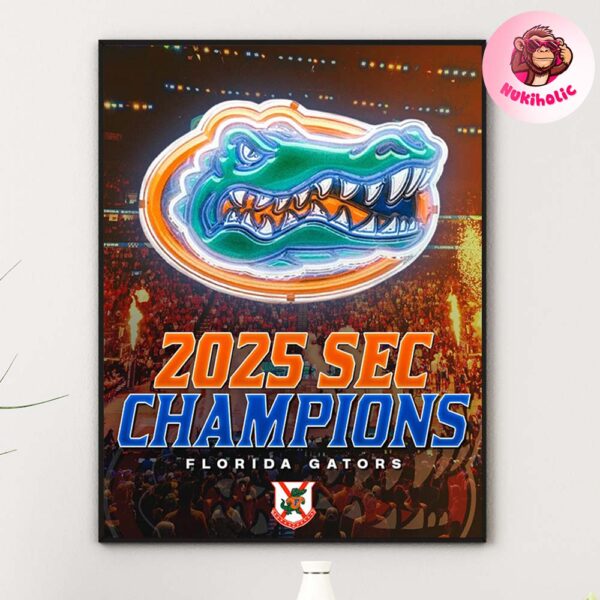 Florida Gators Emerge As The 2025 SEC Tournament Champions Home Decor Poster Canvas