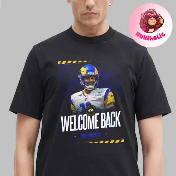 Jimmy Garoppolo Welcome Back To Los Angeles Rams NFL Unisex T-Shirt