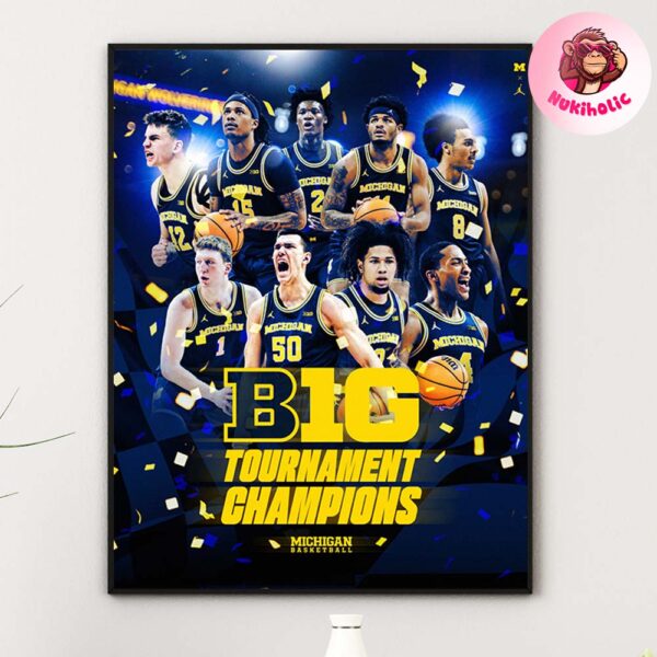 Michigan Wolverines Men Basketball Claims Big Ten Tournament Title Home Decor Poster Canvas