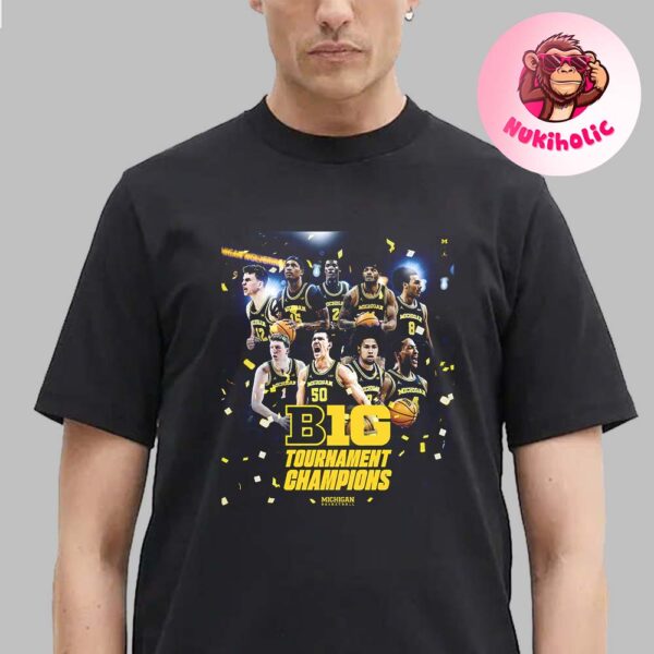 Michigan Wolverines Men Basketball Claims Big Ten Tournament Title Unisex T-Shirt