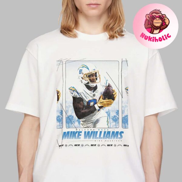 Mike Williams Welcom Back To Los Angeles Chargers Wide Receiver NFL Unisex T-Shirt