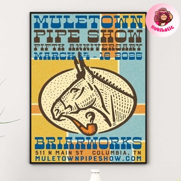 Muletown Pipe Show Fifth Anniversary At Briarworks In 511 N. Main Street Columbia TN On March 14-16th 2025 Home Decor Poster Canvas