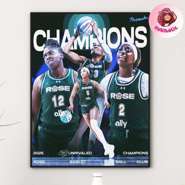 Rose BC Makes History by Winning the Unrivaled Championship Home Decor Poster Canvas