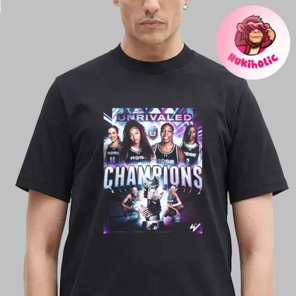 Rose BC Wins The First Ever Unrivaled Championship Unisex T-Shirt