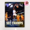 The Champions Southeastern Conference Tournament 2025 Is Florida Gators Home Decor Poster Canvas